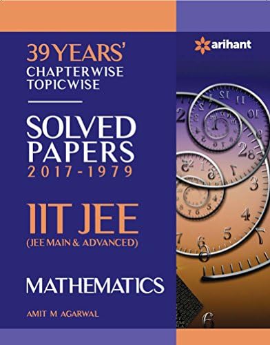 39 Years' Chapterwise Topicwise Solved Papers (2017-1979) IIT JEE Mathematics (Old Edition)