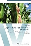 Image de Agricultural Policies in the EU and US: A Comparison of Policy Objectives and their Realization