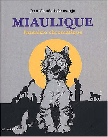 Miaulique : Fantaisie chromatique (Beaux Arts) (French Edition) by Jean-Claude Lebensztejn
