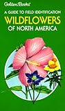 Wildflowers of North America: A Guide to Field Identification (The Golden field guide series)