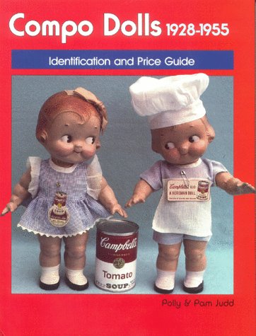 Compo Dolls 1928-1955: Identification & Price Guide, Composition Dolls, Vol. 1 by
