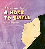 Allah Gave Me a Nose to Smell (Allah the Maker)