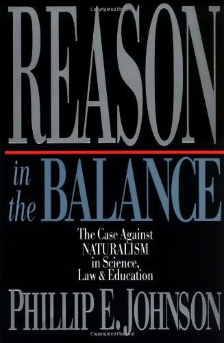 Reason in the Balance: The Case Against Naturalism in Science, Law Education