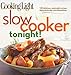 Cooking Light Slow-Cooker Tonight!: 140 delicious weeknight recipes that practically cook themselves
