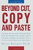 Beyond Cut, Copy and Paste: Dig deeper into the world of Microsoft Word, Excel and PowerPoint by Henry Balogun
