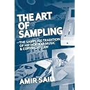 The Art of Sampling: The Sampling Tradition of Hip Hop/Rap Music and Copyright Law