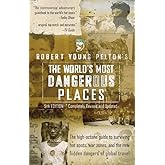Robert Young Pelton's The World's Most Dangerous Places: 5th Edition