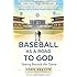 Baseball as a Road to God: Seeing Beyond the Game