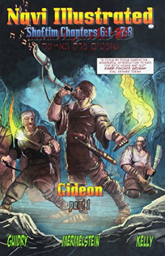 Navi Illustrated, Shoftim Chapters 6:1 - 7:8, Gideon Part 1