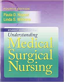Student Workbook For Understanding Medical Surgical Nursing 0000803622201 Medicine Health Science Books Amazon Com