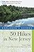 Explorer's Guide 50 Hikes in New Jersey: Walks, Hikes, and Backpacking Trips from the Kittatinnies to Cape May (Explorer's 50 Hikes)
