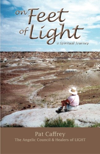 On Feet of Light: A Spiritual Journey by Pat Caffrey