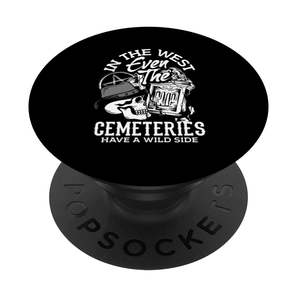 In the West, even the cemeteries have a wild side PopSockets Swappable PopGrip