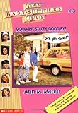"Good-Bye Stacey, Good-Bye (Baby-Sitters Club (Quality))" av Ann Matthews Martin