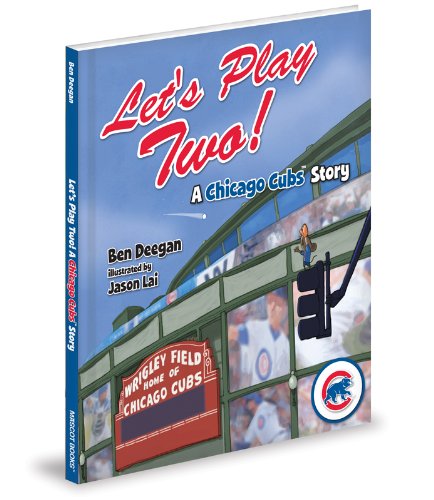 Let's Play Two! A Chicago Cubs Story