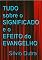 Livro Tudo Sobre O Significado E O Efeito Do Evangelho