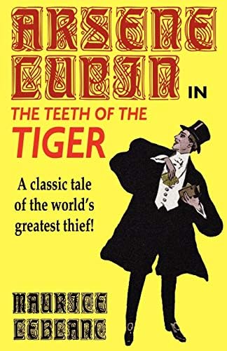 Arsene Lupin in The Teeth of the Tiger Paperback – October 11, 2020