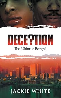 Deception: The Ultimate Betrayal by [White, Jackie]