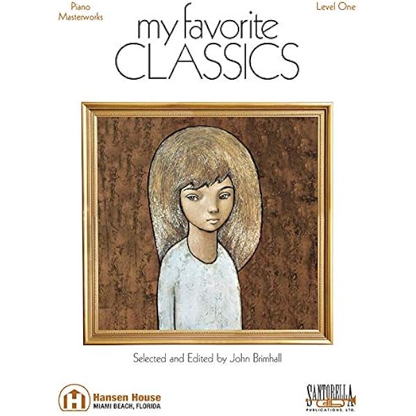 My Favorite Classics Piano Masterworks Level One John Brimhall Jonathon Robbins Jonathon Robbins Tony Santorella Carolyn Connors Carolyn Connors 9781585607617 Amazon Com Books