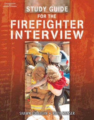 Study Guide for the Firefighter Interview, by Shawn Cooligan, Manser Study Guide for the Firefighter Interview, by Shawn Cooligan, Manser