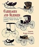 Carriages and Sleighs: 228 Illustrations from the 1862 Lawrence, Bradley & Pardee Catalog