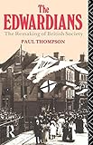 The Edwardians: The Remaking of British Society