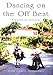 Dancing on the off Beat: Travels in Greece by 