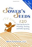 The Sower's Seeds: One Hundred and Twenty Inspiring Stories for Preaching, Teaching and Public Speak by Brian Cavanaugh T. O. R., Brian Cavanaugh