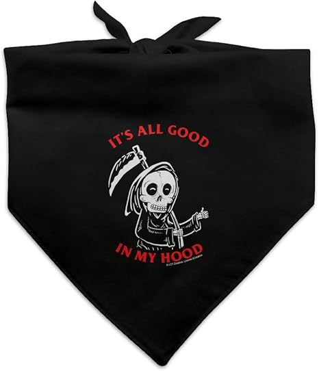 Amazon Com Graphics More It S All Good In My Hood Death Grim Reaper Funny Humor Dog Pet Bandana Pet Supplies
