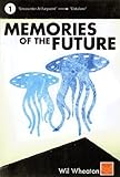 Memories of the Future, Vol. 1 by Wil Wheaton