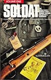 Soldat, Vol. 1: The World War II German Army Combat Uniform Collector’s Handbook; Equipping the Ge by 