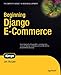 Beginning Django E-Commerce (Expert's Voice in Web Development) by James McGaw