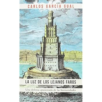 La luz de los lejanos faros: Una defensa apasionada de las humanidades (Ariel)