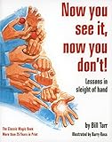 Now You See It, Now You Don't!: Lessons in Sleight of Hand by Bill Tarr