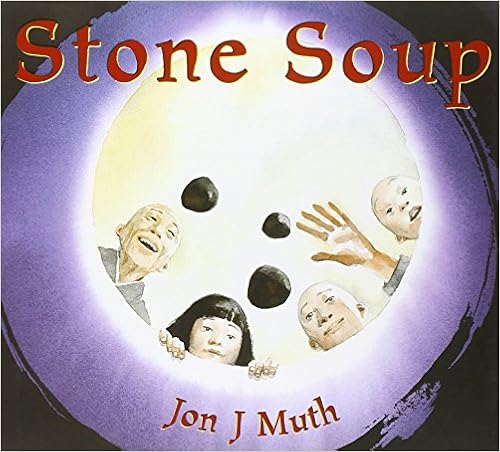 Stone Soup, by Jon J Muth Stone Soup, by Jon J Muth