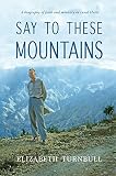 Say to These Mountains: A biography of faith and ministry in rural Haiti by Elizabeth Turnbull