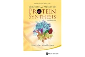 Structural Aspects Of Protein Synthesis (2nd Edition) (Series In Structural Biology Book 1)
