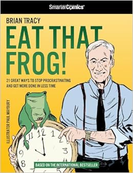 Eat that Frog! from SmarterComics: Brian Tracy, Paul ...