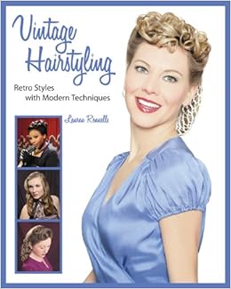 Vintage Hairstyling Retro Styles With Modern Techniques Lauren