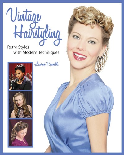 Vintage Hairstyling Retro Styles With Modern Techniques Lauren