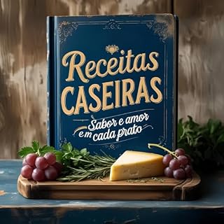 Livro Receitas Caseiras: Sabor e amor em cada prato