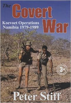 The Covert War Koevoet Operations In Namibia 1979 1989