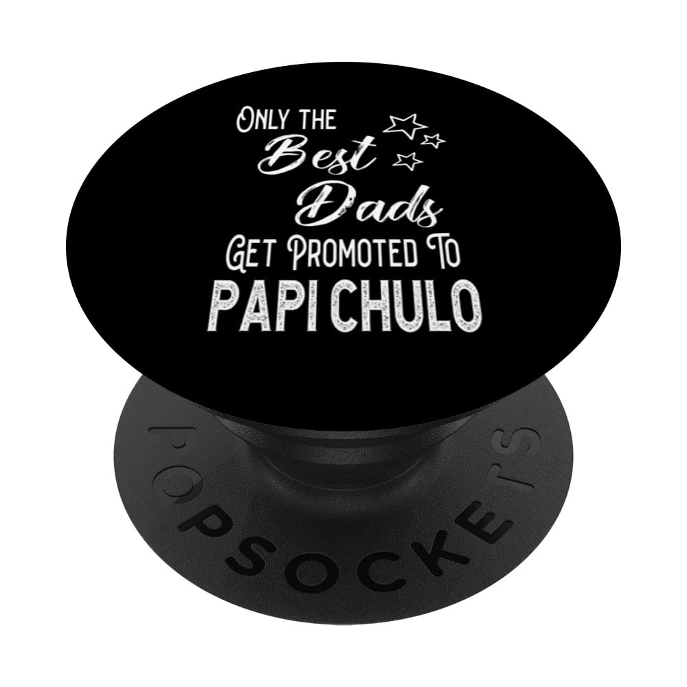 The Best Dads Get Promoted to Papi Chulo Latino Grandpa PopSockets Swappable PopGrip