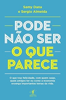 Livro Pode não ser o que parece: O que traz felicidade, com quem casar, quais amigos ter ou como a economia enxerga importantes temas da vida