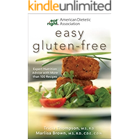 American Dietetic Association Easy Gluten-Free: Expert Nutrition Advice with More Than 100 Recipes book cover American Dietetic Association Easy Gluten-Free: Expert Nutrition Advice with More Than 100 Recipes book cover