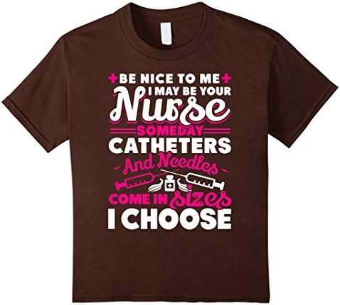 Kids I May Be Your Nurse Someday Catheters T Shirt 4 Brown