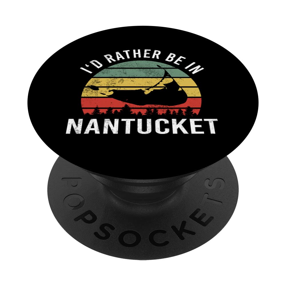 I'd Rather Be In Nantucket Massachusetts Nantucket PopSockets Swappable PopGrip