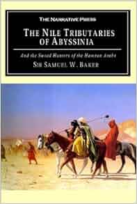 The Nile Tributaries Of Abyssinia And The Sword Hunters