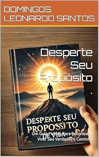 Livro Desperte Seu Propósito . : Um Guia Prático Para Encontrar e Viver Seu Verdadeiro Caminho