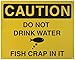 tiggersmall Caution Do Not Drink Water - Fish Crap in it, Funny Tin Metal Sign